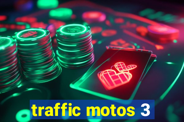 traffic motos 3